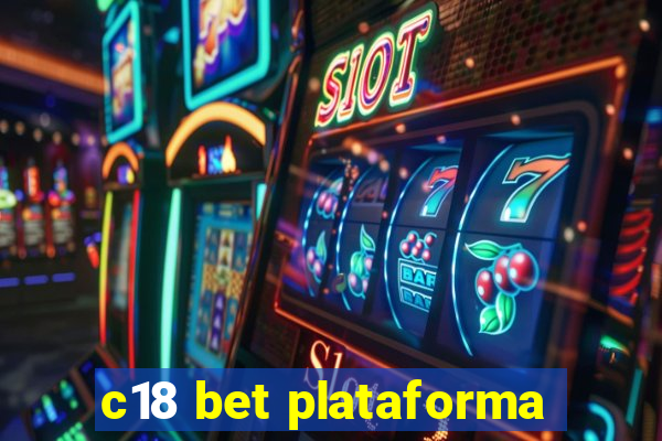 c18 bet plataforma